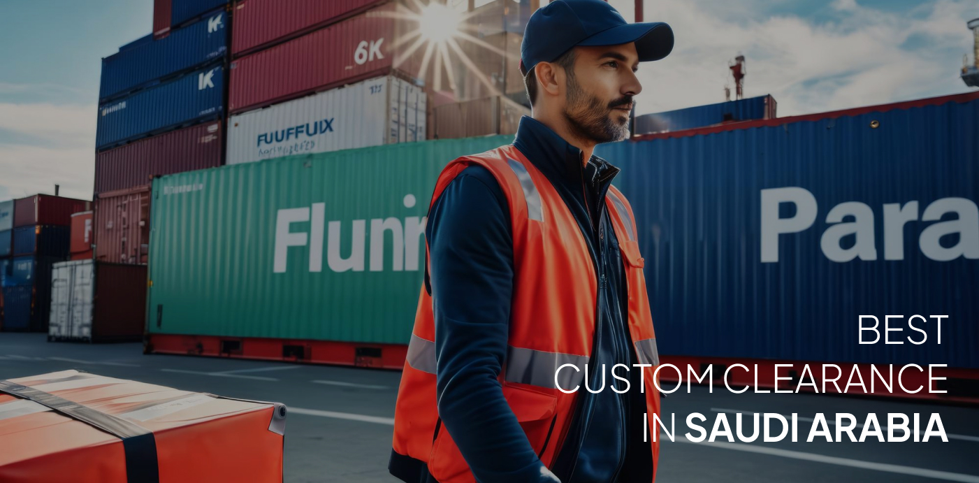 CUSTOM CLEARANCE AGENT IN SAUDI ARABIA